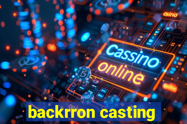 backrron casting